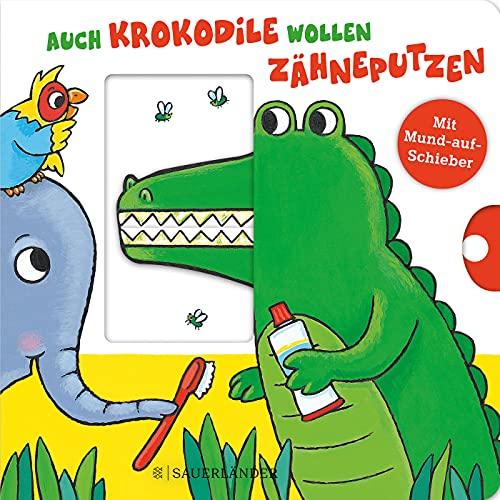 Auch Krokodile wollen Zähneputzen: Mein Zahnputzbuch