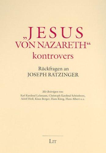 "Jesus von Nazareth" kontrovers: Rückfragen an Joseph Ratzinger