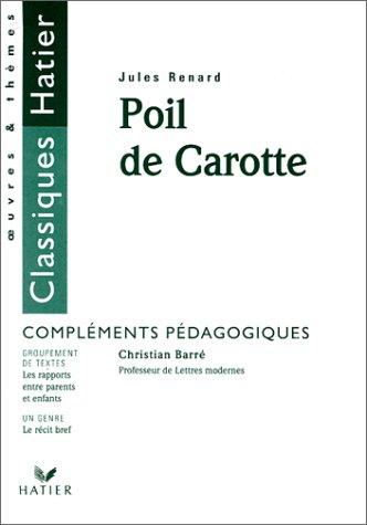 Poil de carotte, Jules Renard : compléments pédagogiques