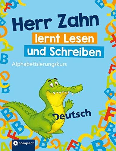 Herr Zahn lernt lesen und schreiben: Alphabetisierungskurs für Kinder - Deutsch als Fremdsprache (Herr Zahn lernt Deutsch)