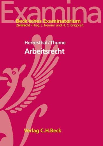 Arbeitsrecht: Individualarbeitsrecht mit Bezügen zum Tarifvertragsrecht (Beck'sches Examinatorium Zivilrecht)