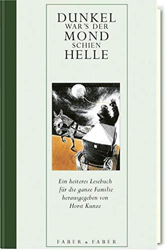 Dunkel war’s, der Mond schien helle: Ein heiteres Lesebuch für die ganze Familie