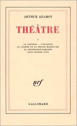 Théâtre. Vol. 1. La parodie. L'invasion. La grande et la petite manoeuvre