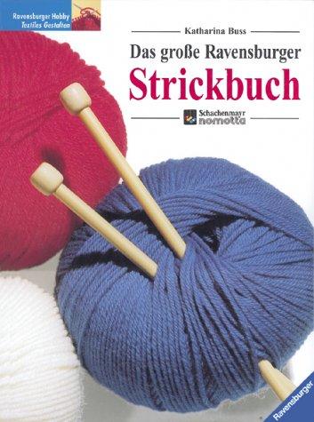 Das große Ravensburger Strickbuch