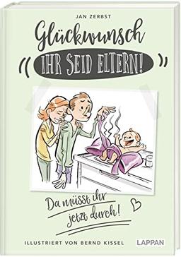 Glückwunsch, ihr seid Eltern! Da müsst ihr jetzt durch!: Humorvolles Geschenkbuch zur Geburt