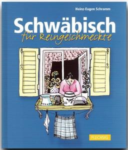 SCHWÄBISCH für Reingeschmeckte - Ein humorvolles Buch mit 136 Seiten - FLECHSIG Verlag