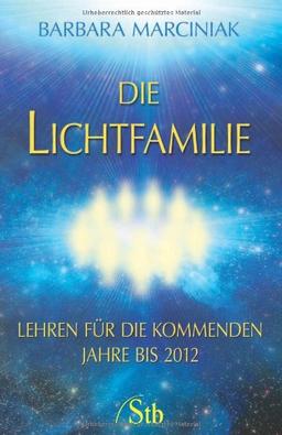 Die Lichtfamilie - Lehren für die kommenden Jahre bis 2012