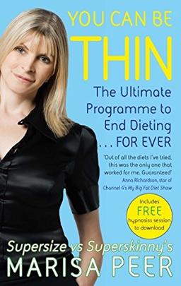 You Can Be Thin: The Ultimate Programme to End Dieting...Forever