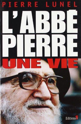 L'abbé Pierre : une vie