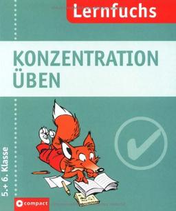 Konzentration üben 5./6. Klasse. Compact Lernfuchs