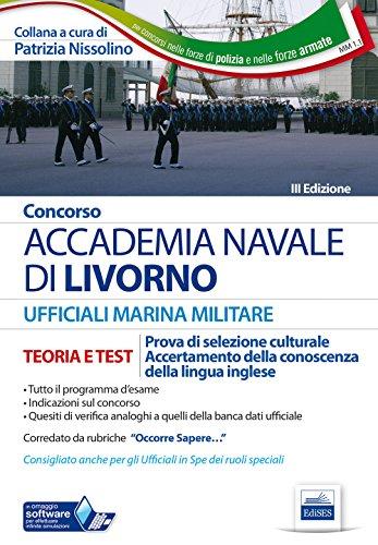 Concorso Accademia Navale di Livorno. Marina militare. Teoria e test per la prova di selezione culturale e di accertamento della conoscenza della lingua inglese