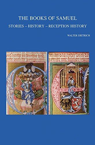 The Books of Samuel: Stories - History - Reception History (Bibliotheca Ephemeridum Theologicarum Lovaniensium, Band 284)