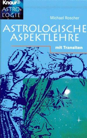 Astrologische Aspektlehre. Mit Transiten.