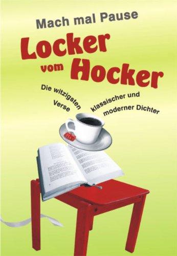 Locker vom Hocker: Die witzigsten Verse klassischer und moderner Dichter: Mach mal Pause mit Lesebändchen