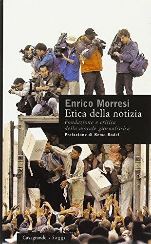 Etica della notizia. Fondazione e critica della morale giornalistica