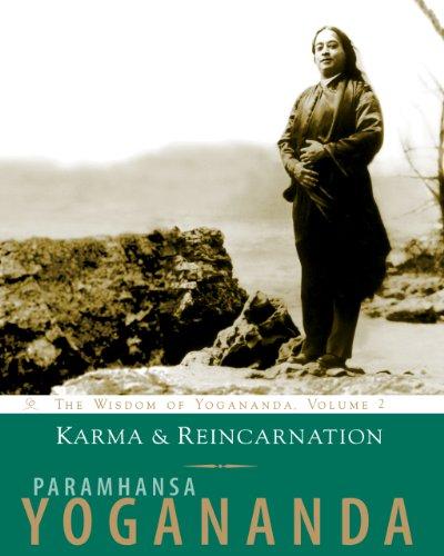 Karma and Reincarnation: Understanding Your Past to Improve Your Future (Wisdom of Yogananda)