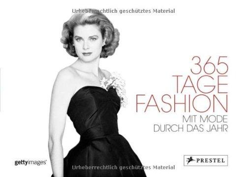 365 Tage Fashion: Mit Mode durch das Jahr: Mit Mode durchs Jahr