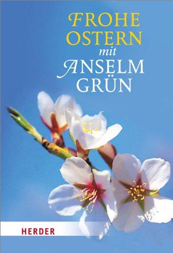 Frohe Ostern mit Anselm Grün