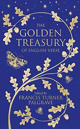 The Golden Treasury: Of English Verse (Macmillan Collector's Library, Band 168)