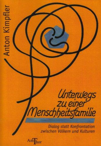 Unterwegs zu einer Menschheitsfamilie: Dialog statt Konfrontation zwischen Völkern und Kulturen