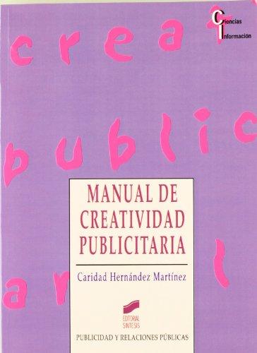 Manual de creatividad publicitaria (Publicidad y relaciones públicas, Band 4)