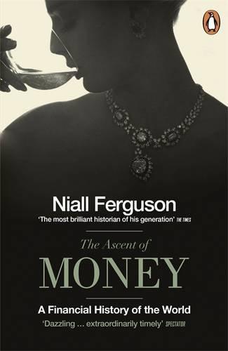 The Ascent of Money: A Financial History of the World