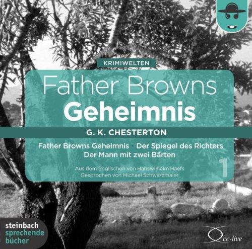 Father Browns Geheimnis, Vol. 1: Father Browns Geheimnis / Der Spiegel des Richters / Der Mann mit zwei Bärten