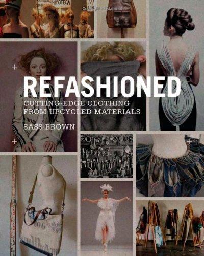 ReFashioned: Cutting-edge Clothing from Upcycled Materials