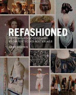 ReFashioned: Cutting-edge Clothing from Upcycled Materials