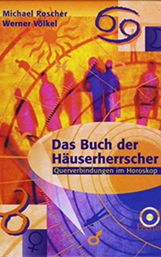 Das Buch der Häuserherrscher: Querverbindungen im Horoskop