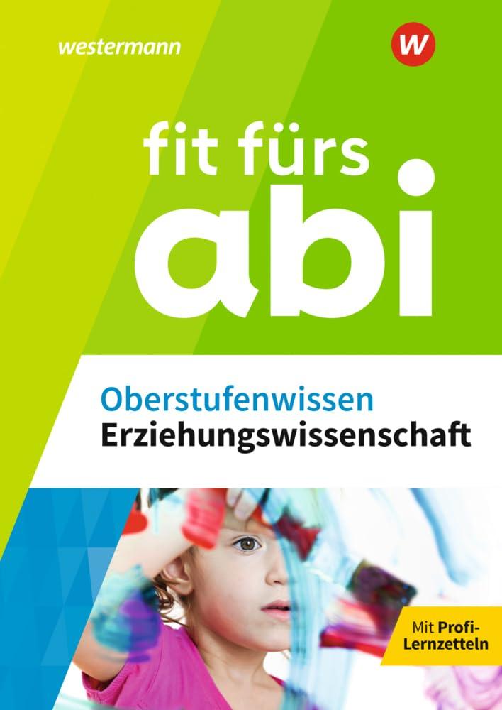 Fit fürs Abi: Oberstufenwissen Erziehungswissenschaft (Fit fürs Abi: Ausgabe 2024)