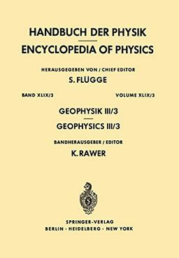 Geophysics III/Geophysik III: Part III/Teil III (Handbuch der Physik Encyclopedia of Physics, 10 / 49 / 3)