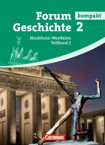 Forum Geschichte kompakt - Nordrhein-Westfalen: Band 2.2 - Vom Ende des Ersten Weltkriegs bis zur Gegenwart: Schülerbuch