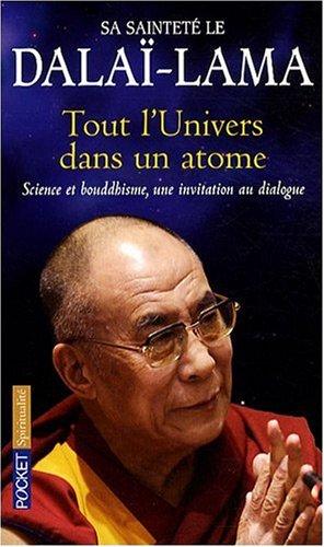 Tout l'univers dans un atome : science et bouddhisme, une invitation au dialogue