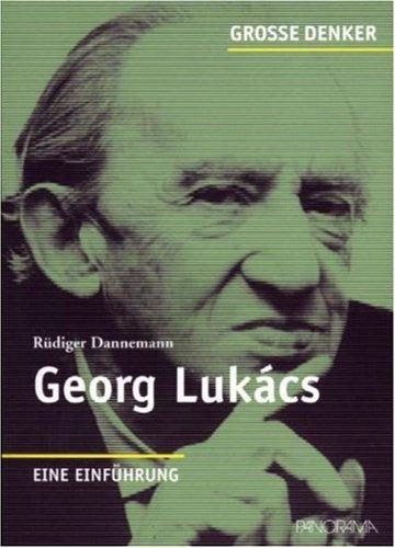 Große Denker - Georg Lukács: Eine Einführung