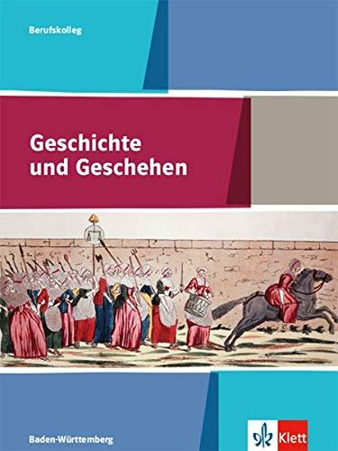 Geschichte und Geschehen. Ausgabe Baden-Württemberg Berufskolleg: Schülerbuch Klasse 11/12