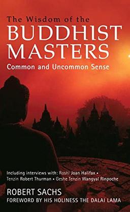 The Wisdom of the Buddhist Masters: Common and Uncommon Sense