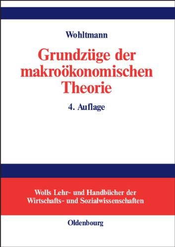 Grundzüge der makroökonomischen Theorie: Totalanalyse geschlossener und offener Volkswirtschaften