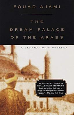 The Dream Palace of the Arabs: A Generation's Odyssey