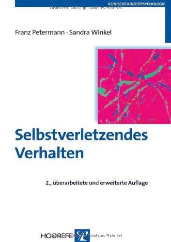 Selbstverletzendes Verhalten: Erscheinungsformen, Ursachen und Interventionsmöglichkeiten