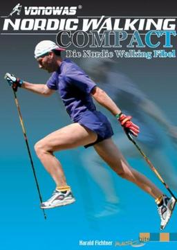 Nordic Walking COMPACT - Die Nordic Walking Fibel: Nordic Walking ist die beste Erfindung des 20. Jahrhunderts - Der Autor