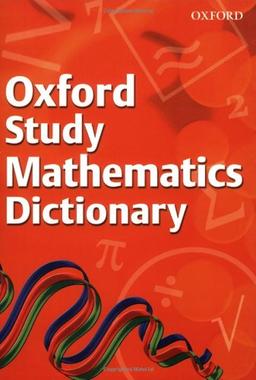 OXFORD STUDY OF MATHS DICTIONARY