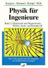 Physik für Ingenieure II. Elektrizität und Magnetismus, Wellen, Atom- und Kernphysik