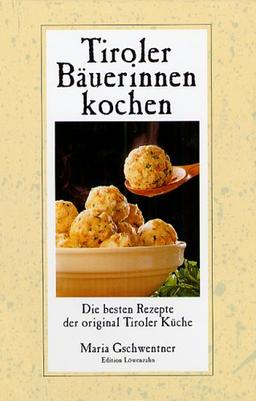 Tiroler Bäuerinnen kochen. Kleine Ausgabe