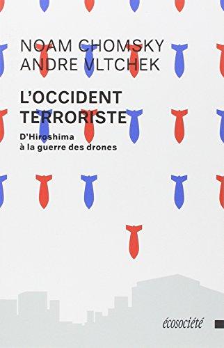 L'Occident terroriste - D'Hiroshima à la guerre des drones