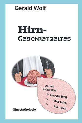 Hirn-Geschnetzeltes: Eine Anthologie