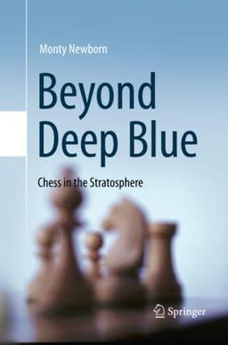 Beyond Deep Blue: Chess in the Stratosphere