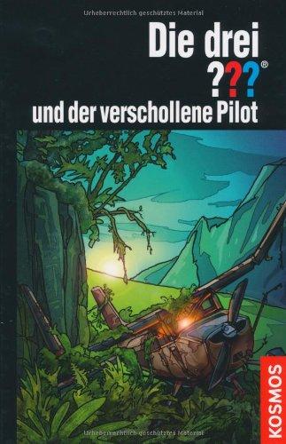 Die drei ??? und der verschollene Pilot (drei Fragezeichen)