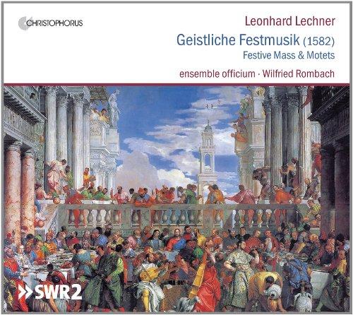 Lechner: Geistliche Festmusik (1582) - Messe & Motetten