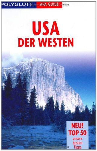 USA Westen. Polyglott Apa Guide: Neu! Top 50 unsere besten Tipps